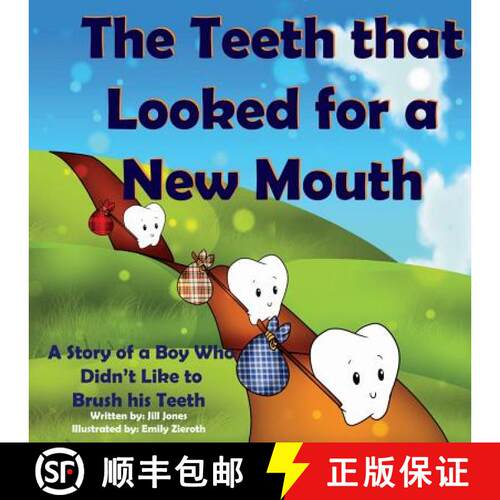 【3-4周达】The Teeth That Looked for a New Mouth: A Story of a Boy Who Didn't Like to Brush His Teeth [9781631875175]