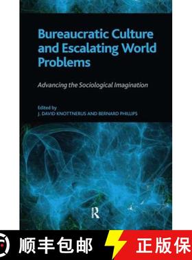 【3-4周达】Bureaucratic Culture and Escalating World Problems: Advancing the Sociological Imagination [9781594516535]
