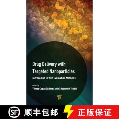 【3-4周达】Drug Delivery with Targeted Nanoparticles: In Vitro and In Vivo Evaluation Methods [9789814877756]