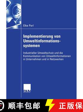 【3-4周达】Implementierung Von Umweltinformationssystemen: Industrieller Umweltschutz Und Die Kommuni... [9783835002562]
