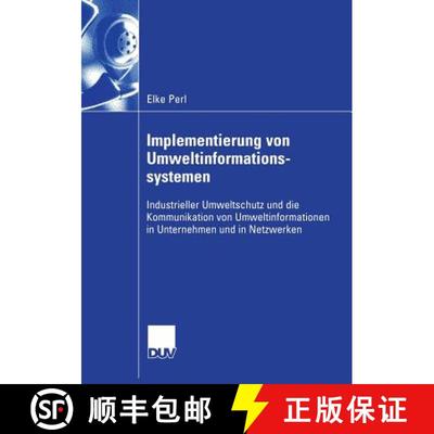 【3-4周达】Implementierung von Umweltinformationssystemen: Industrieller Umweltschutz und die Kommuni... [9783835002562]