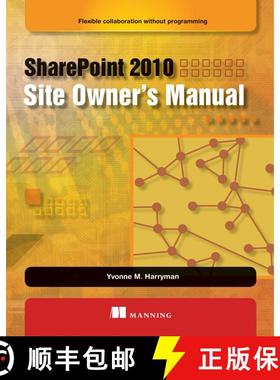 【3-4周达】SharePoint 2010 Site Owner's Manual: Flexible Collaboration without Programming (1st Editi... [9781933988757]