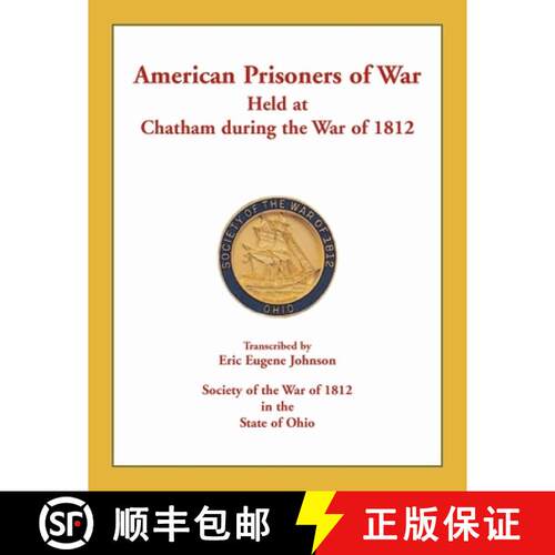 【3-4周达】American Prisoners of War Held at Chatham During the War of 1812 [9780788457692]