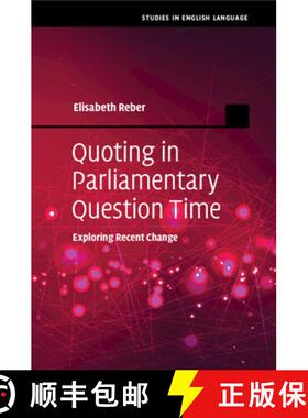 【3-4周达】Quoting in Parliamentary Question Time: Exploring Recent Change [9781108799041]