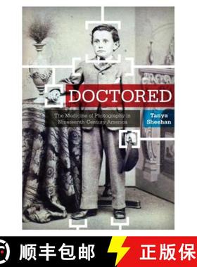 【3-4周达】Doctored: The Medicine of Photography in Nineteenth-Century America [9780271037929]