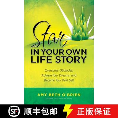 【3-4周达】Star in Your Own Life Story: Overcome Obstacles, Achieve Your Dreams, and Become Your Best... [9780615794990]