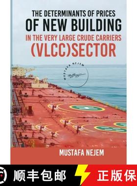【3-4周达】The Determinants of Prices of Newbuilding in the Very Large Crude Carriers (VLCC) Sector [9781963159196]