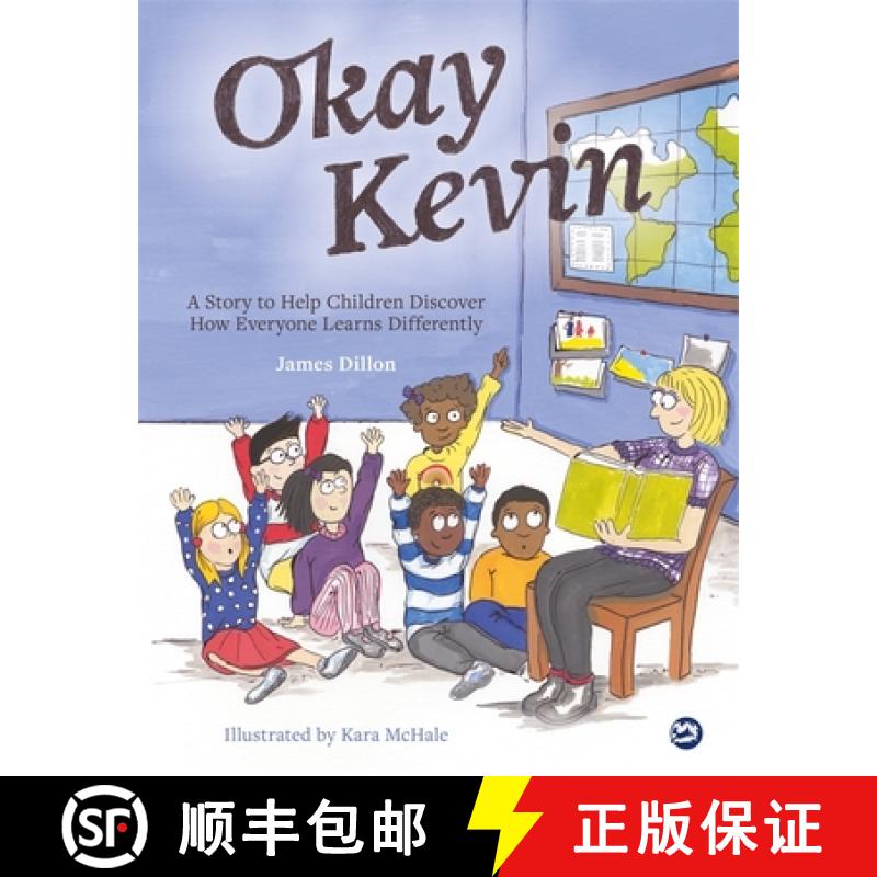 【3-4周达】Okay Kevin: A Story to Help Children Discover How Everyone Learns Differently including th... [9781785927324]