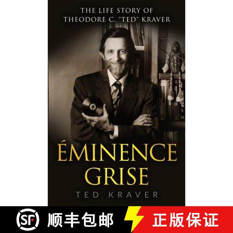 预订 The Life Story of Theodore C. Ted Kraver: Eminence Grise [9780999367520]