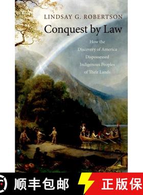 【3-4周达】Conquest by Law: How the Discovery of America Dispossessed Indigenous Peoples of Their Lands [9780195314892]