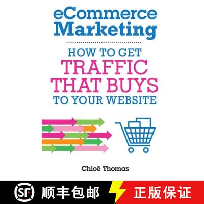 【3-4周达】eCommerce Marketing: How to Get Traffic That BUYS to your Website [9781999878832]