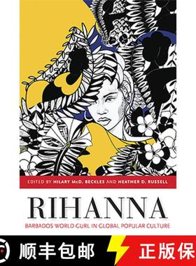 【3-4周达】Rihanna: Barbados World-Gurl in Global Popular Culture [9789766405021]