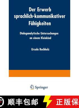【3-4周达】Der Erwerb sprachlich-kommunikativer Fähigkeiten : Dialoganalytische Untersuchungen an ei... [9783824443802]