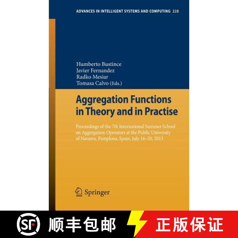 【3-4周达】Aggregation Functions in Theory and in Practise: Proceedings of the 7th International Summ... [9783642391644]