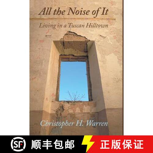 【3-4周达】精装 All the Noise of It: Living in a Tuscan Hilltown [9781483475721]