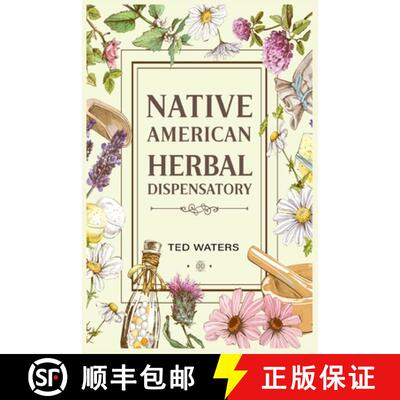 【3-4周达】Native American Herbal Dispensatory: The Guide to Producing Medication for Common Disorder... [9783986536558]