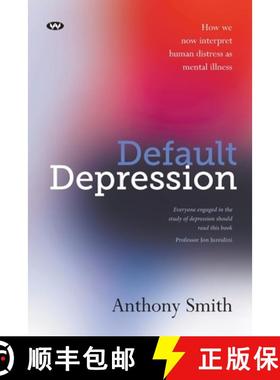 【3-4周达】Default Depression: How we now interpret human distress as mental illness [9781923042001]