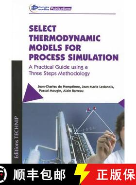 【3-4周达】Select Thermodynamic Models for Process Simulation: A Practical Guide using a Three Steps ... [9782710809494]