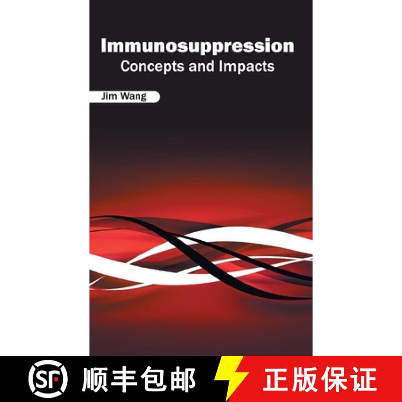 【2-3周达】Immunosuppression: Concepts and Impacts: Concepts and Impacts [9781632422415]