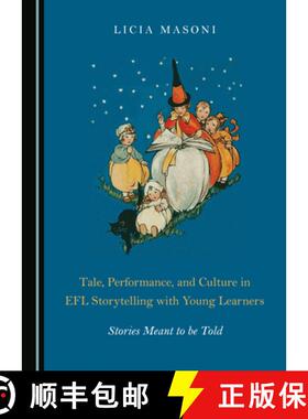 预订 Tale, Performance, and Culture in EFL Storytelling with Young Learners : Stories Meant to be Told [9781527538405]