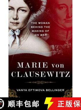【3-4周达】Marie Von Clausewitz: The Woman Behind the Making of on War [9780190225438]