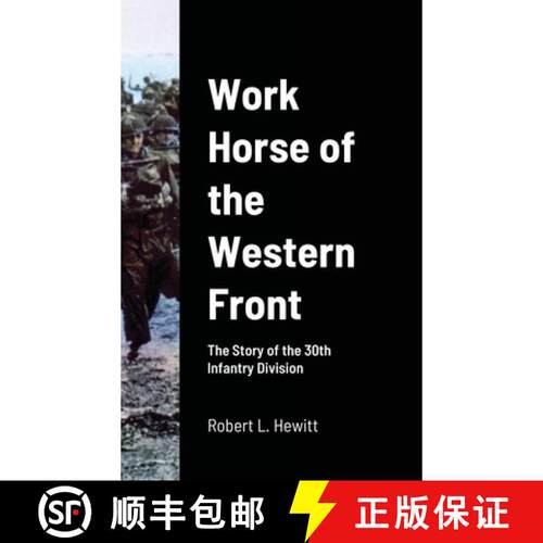 【3-4周达】精装 Work Horse of the Western Front: The Story of the 30th Infantry Division [9781716727528]
