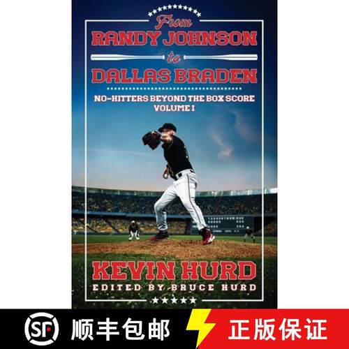 【3-4周达】From Randy Johnson to Dallas Braden Volume I: No-hitters Beyond the Box Score [9798990259416]