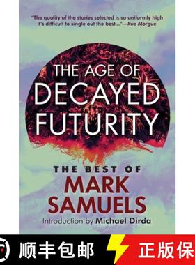 【3-4周达】The Age of Decayed Futurity: The Best of Mark Samuels [9781614983033]