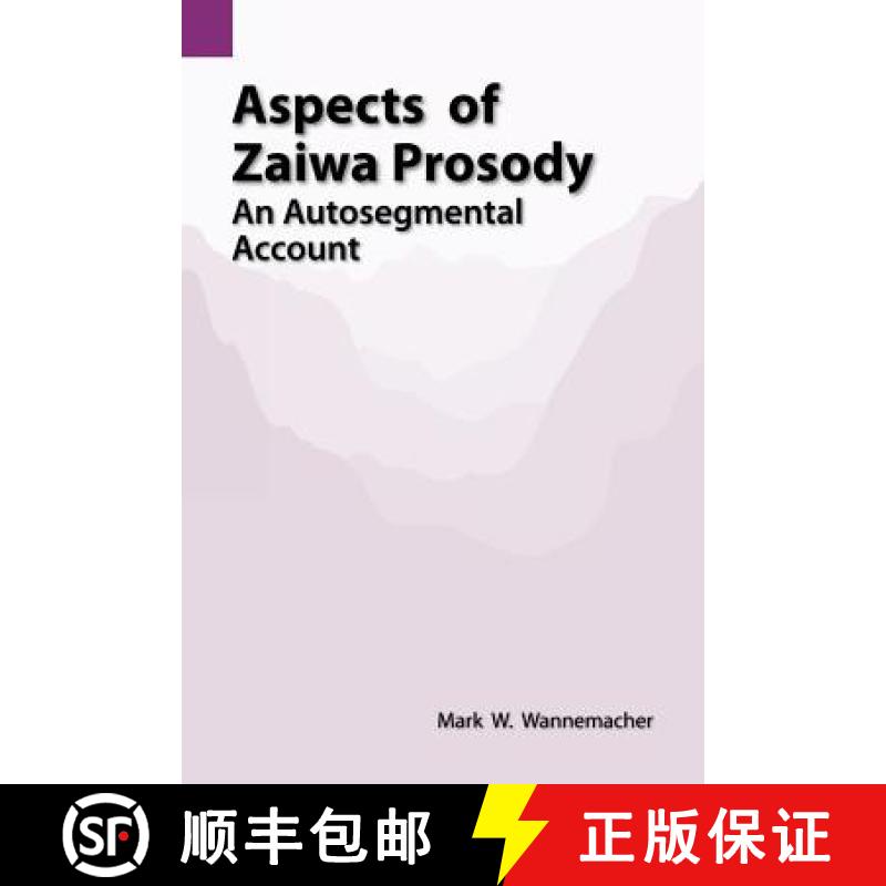 【4周达】Aspects of Zaiwa Prosody: An Autosegmental Account [9781556710544]