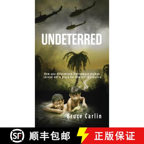【3-4周达】精装 Undeterred: How One Determined Vietnamese Orphan Carved Out a Place for Himself in Am... [9798985622720]