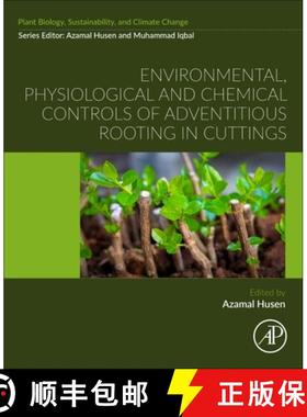 【3-4周达】Environmental, Physiological and Chemical Controls of Adventitious Rooting in Cuttings [9780323906364]