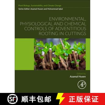 【3-4周达】Environmental, Physiological and Chemical Controls of Adventitious Rooting in Cuttings [9780323906364]