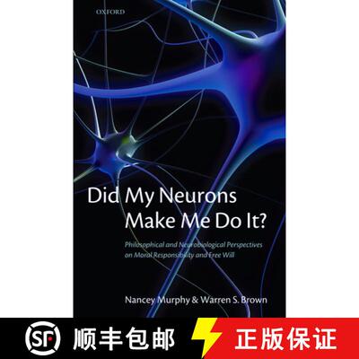 【3-4周达】精装 Did My Neurons Make Me Do It?: Philosophical and Neurobiological Perspectives on Mora... [9780199215393]