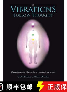 预订 Vibrations Follow Thought: My Autobiography-I listened to my heart and saw myself [9781638123422]