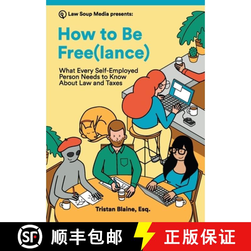 预订 How to Be Free(lance): What Every Self-Employed Person Needs to Know About Law and Taxes [9780578662091]