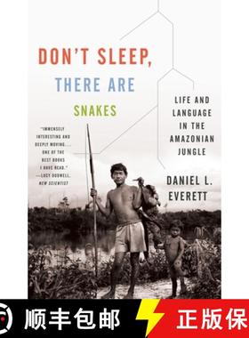 【3-4周达】Don't Sleep, There Are Snakes: Life and Language in the Amazonian Jungle (Vintage Departures) [9780307386120]