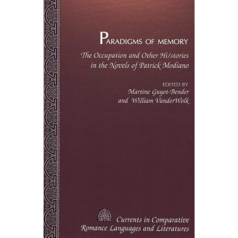 【4周达】Paradigms of Memory: The Occupation and Other Hi/Stories in the Novels of Patrick Modiano[9780820438641]-封面