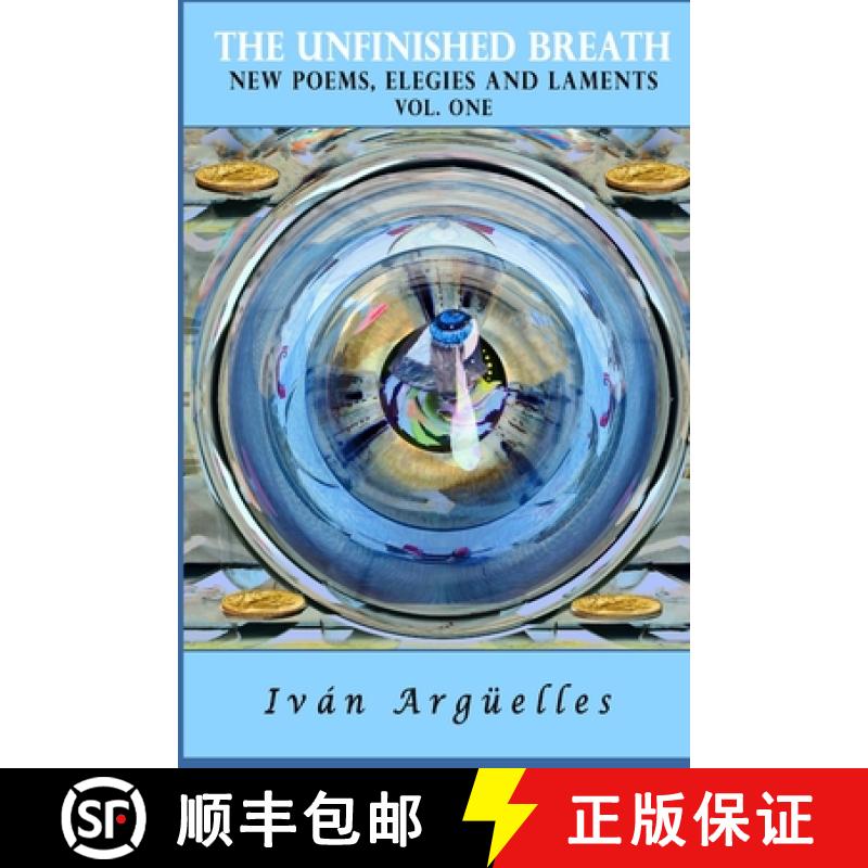 【2-3周达】THE UNFINISHED BREATH Vol. One: new poems, elegies and laments [9781938521911]