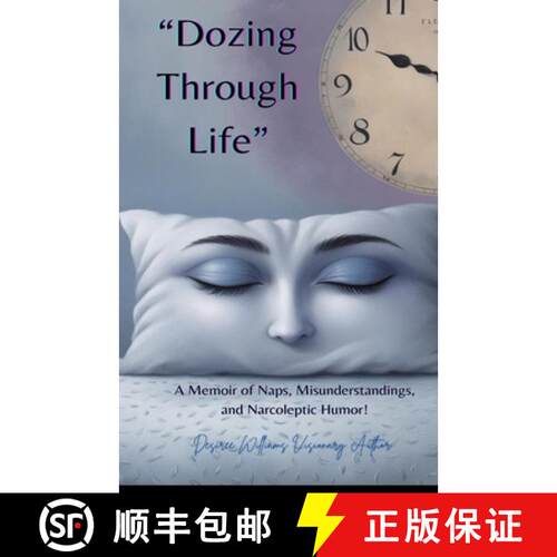 【3-4周达】Dozing Through Life: A Memoir of Naps, Misunderstandings, and Narcoleptic Humor! [9781959667896]