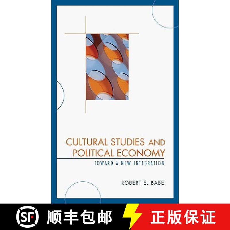 【3-4周达】Cultural Studies and Political Economy : Toward a New Integration [9780739123669]