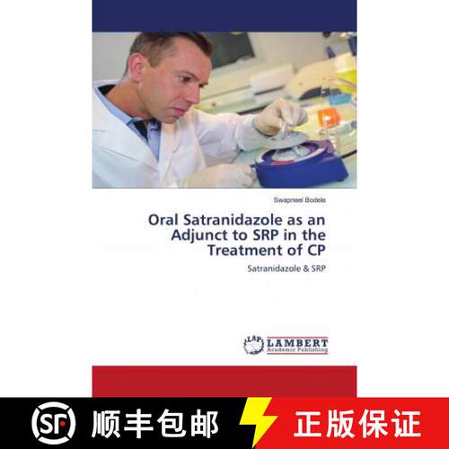 预订 Oral Satranidazole as an Adjunct to SRP in the Treatment of CP [9786202788526]