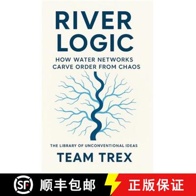 【3-4周达】River Logic : How Water Networks Carve Order From Chaos [9798896652700]