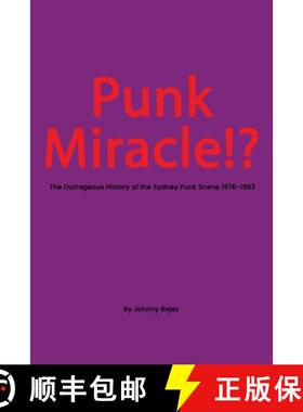 预订 Punk Miracle: The outrageous history of the Sydney punk scene 1976 - 1983 [9781923250239]
