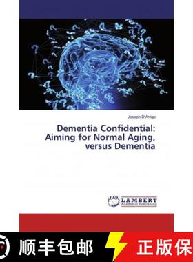 预订 Dementia Confidential: Aiming for Normal Aging, versus Dementia [9786139936663]
