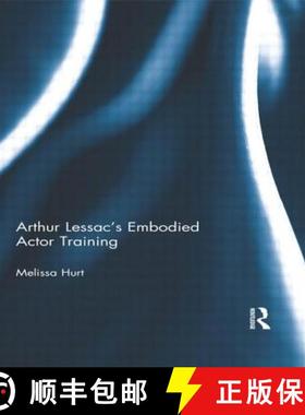 【3-4周达】Arthur Lessac's Embodied Actor Training [9780415710817]