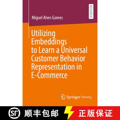 【3-4周达】Utilizing Embeddings to Learn a Universal Customer Behavior Representation in E-Commerce [9783658507800]