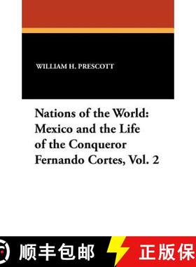 【3-4周达】Mexico and the Life of the Conqueror Fernando Cortes, Vol. 2: Nations of the World [9781434432582]