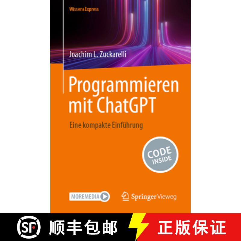 【3-4周达】Programmieren mit ChatGPT : Eine kompakte Einführung [9783662694329]