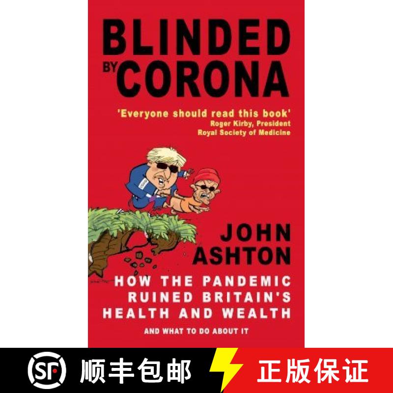 【2-3周达】Blinded by Corona: How the Pandemic Ruined Britain's Health and Wealth and What to Do abou... [9781783341955]