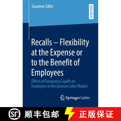 【3-4周达】Recalls - Flexibility at the Expense or to the Benefit of Employees : Effects of Temporary... [9783658296100]